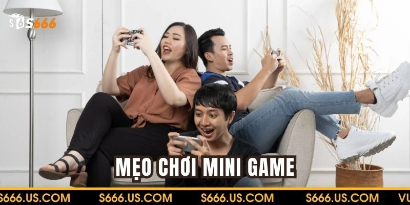 Mẹo để chơi mini game hiệu