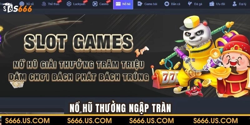 Nổ hũ sở hữu tiền thưởng ngập tràn
